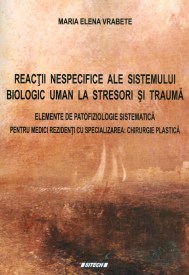 Maria-Elena-Vrabete__Reactii-nespecifice-ale-sistemului-biologic-uman-la-stresori-si-trauma-elemente-de-patofiziologie-sistematica-pentru-medici-rezidenti-cu-specializarea-chirurgie-plastica__606-11-3953-8-78