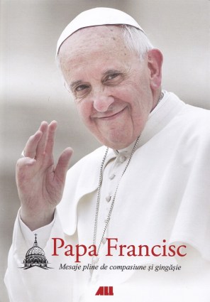 Papa-Francisc-Mesaje-pline-de-compasiune-si-gingasie4